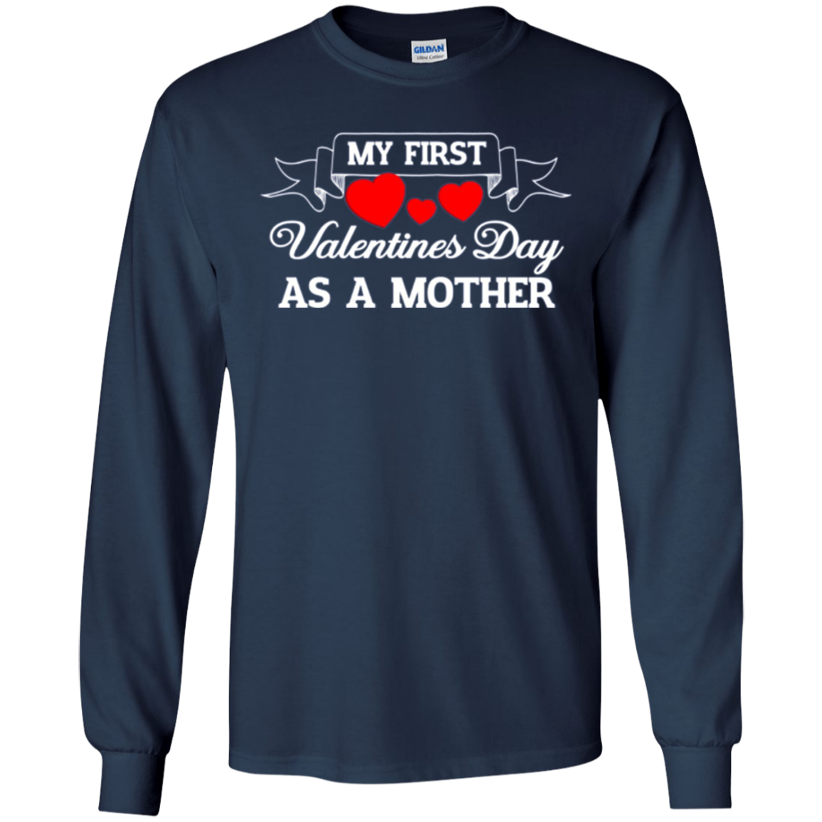 A My First Valentines Day As A Mother - Long Sleeve