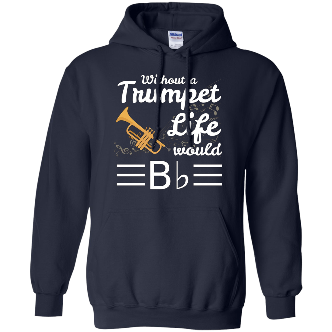 Without A Trumpet Life Would Be Flat Musician T-Shirt