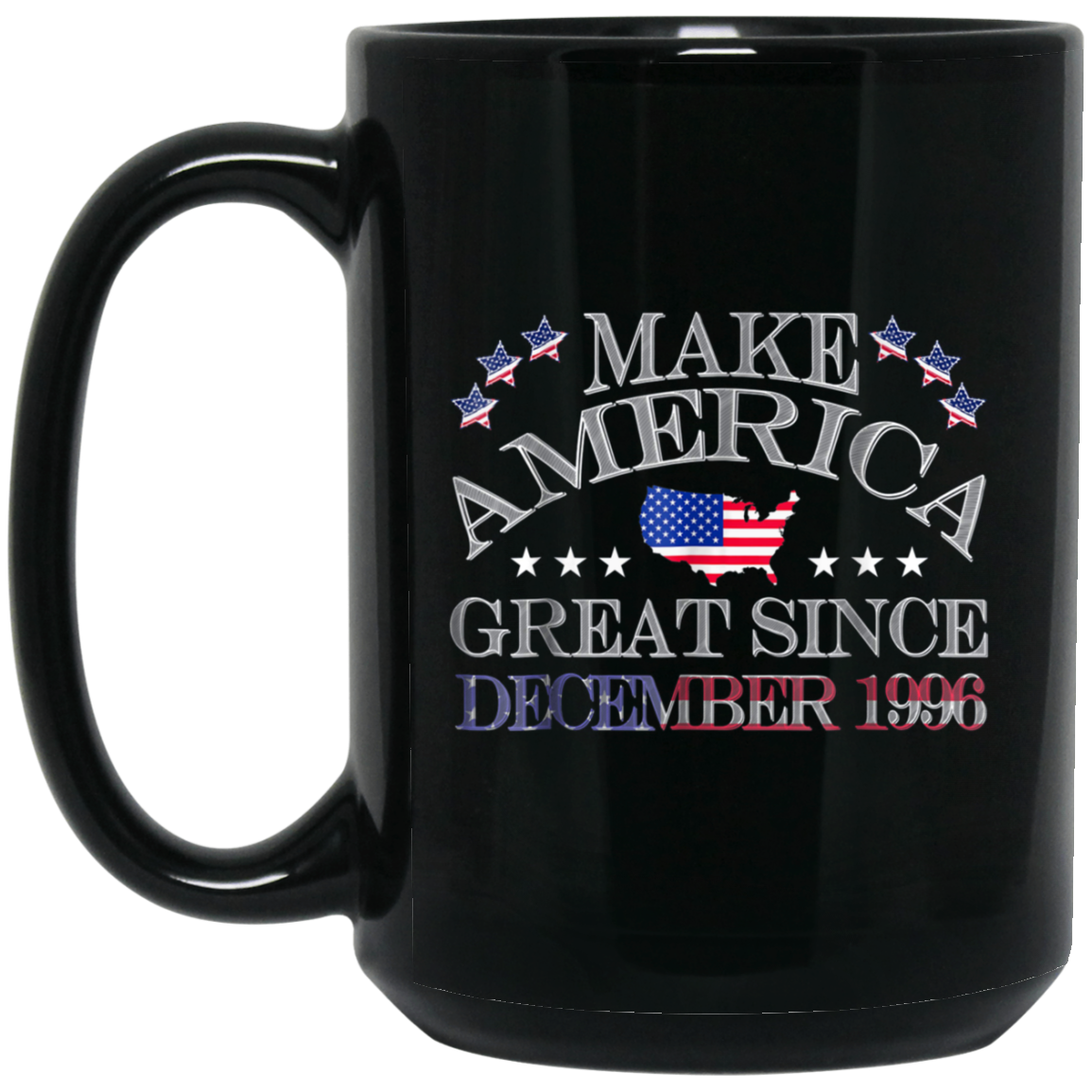 America - Make America Great Since December 1996 22nd Birthd