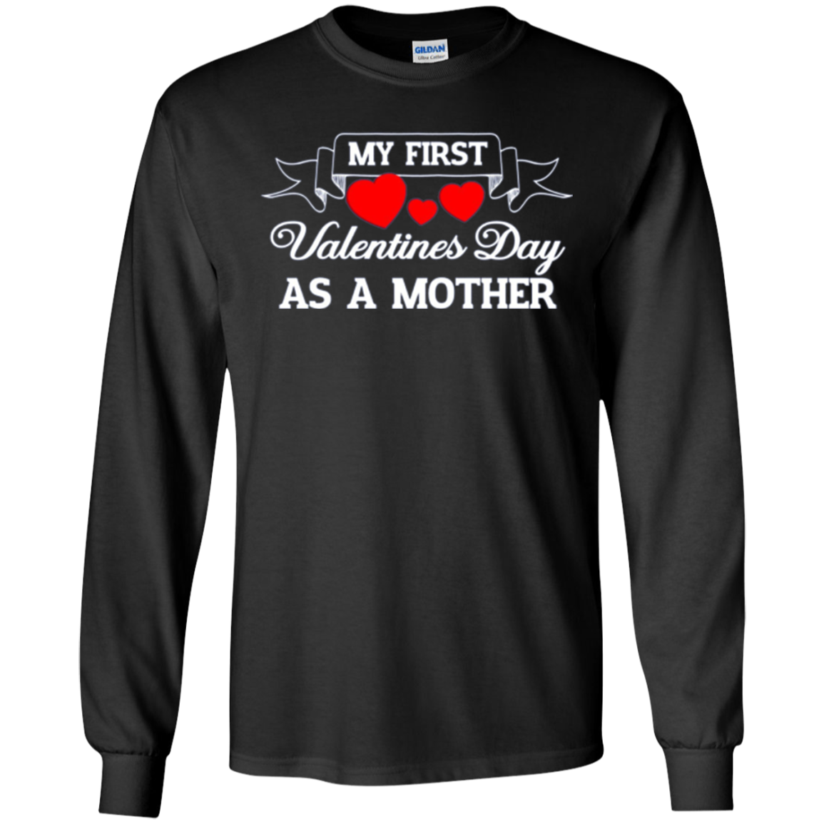 A My First Valentines Day As A Mother - Long Sleeve