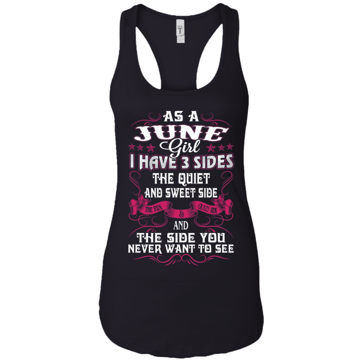As A June Girl I Have 3 Sides - Born In June Tshirt