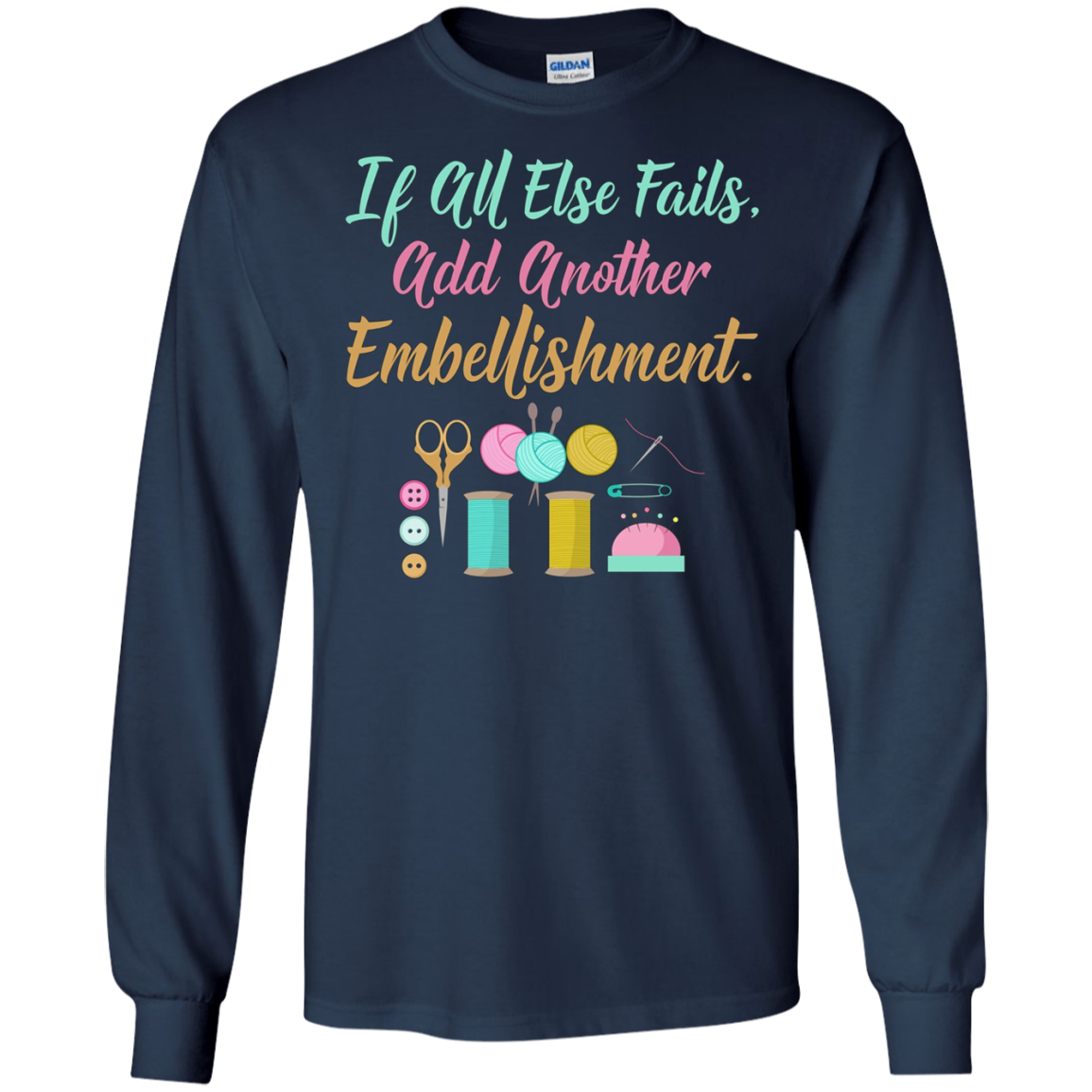All Else Fails Add Embellishment Crafting Crafts T-Shirt