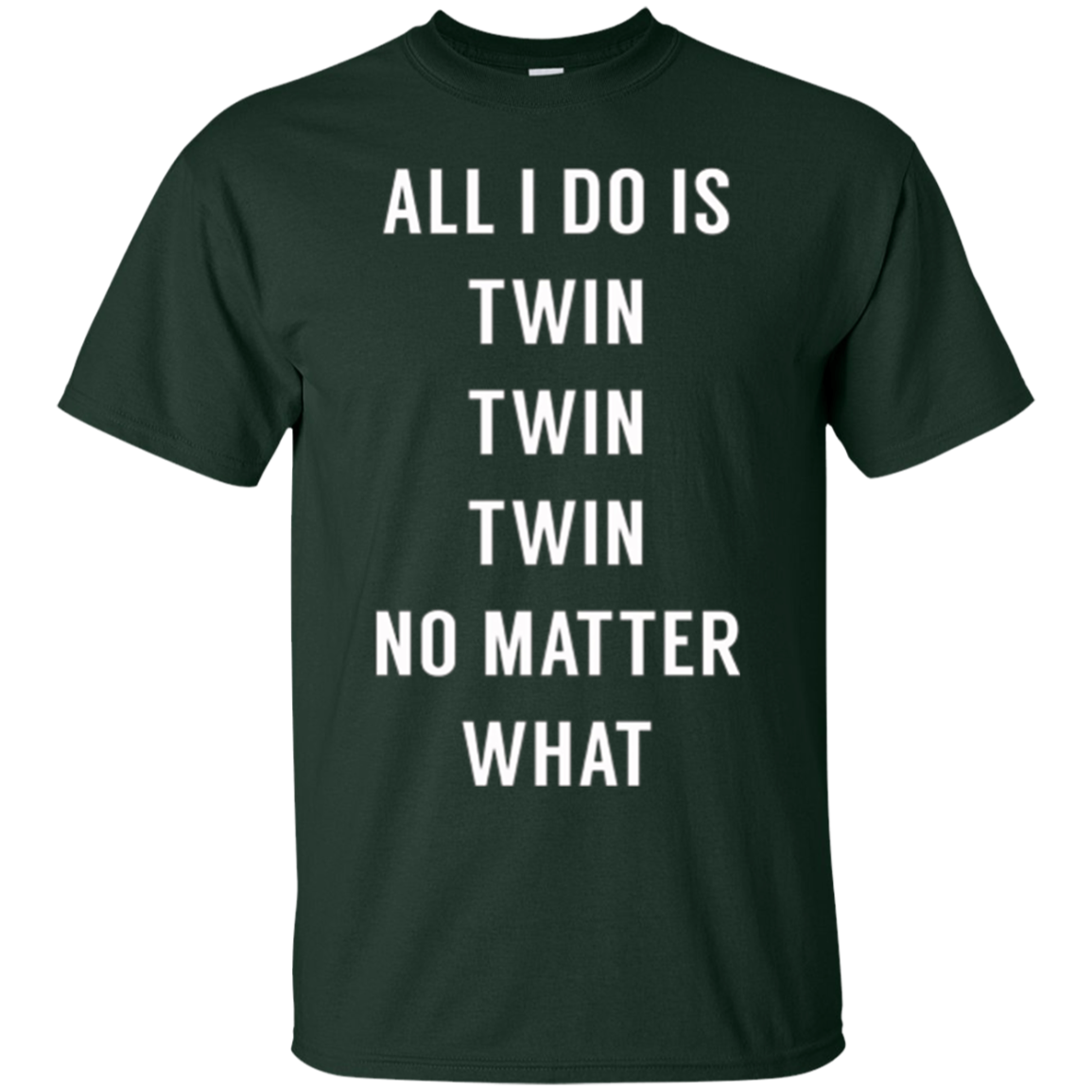 All I Do Is Twin - Funny Tee for Mommy & Dad of Twins