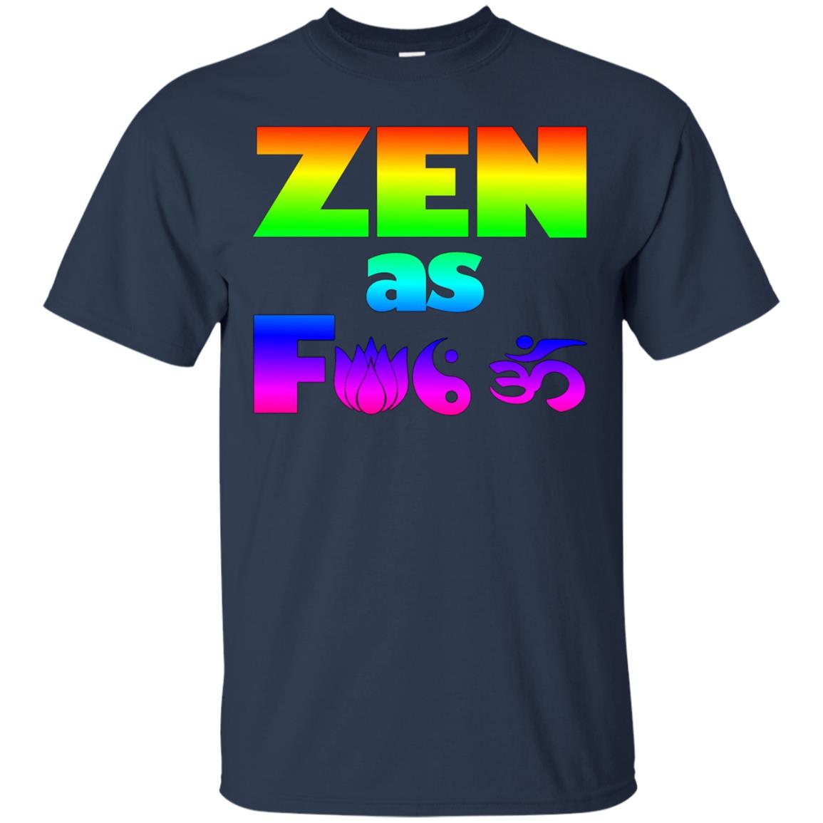 5 Colors - Funny Yoga Meditation T-shirt - ZEN AF - Rainbow