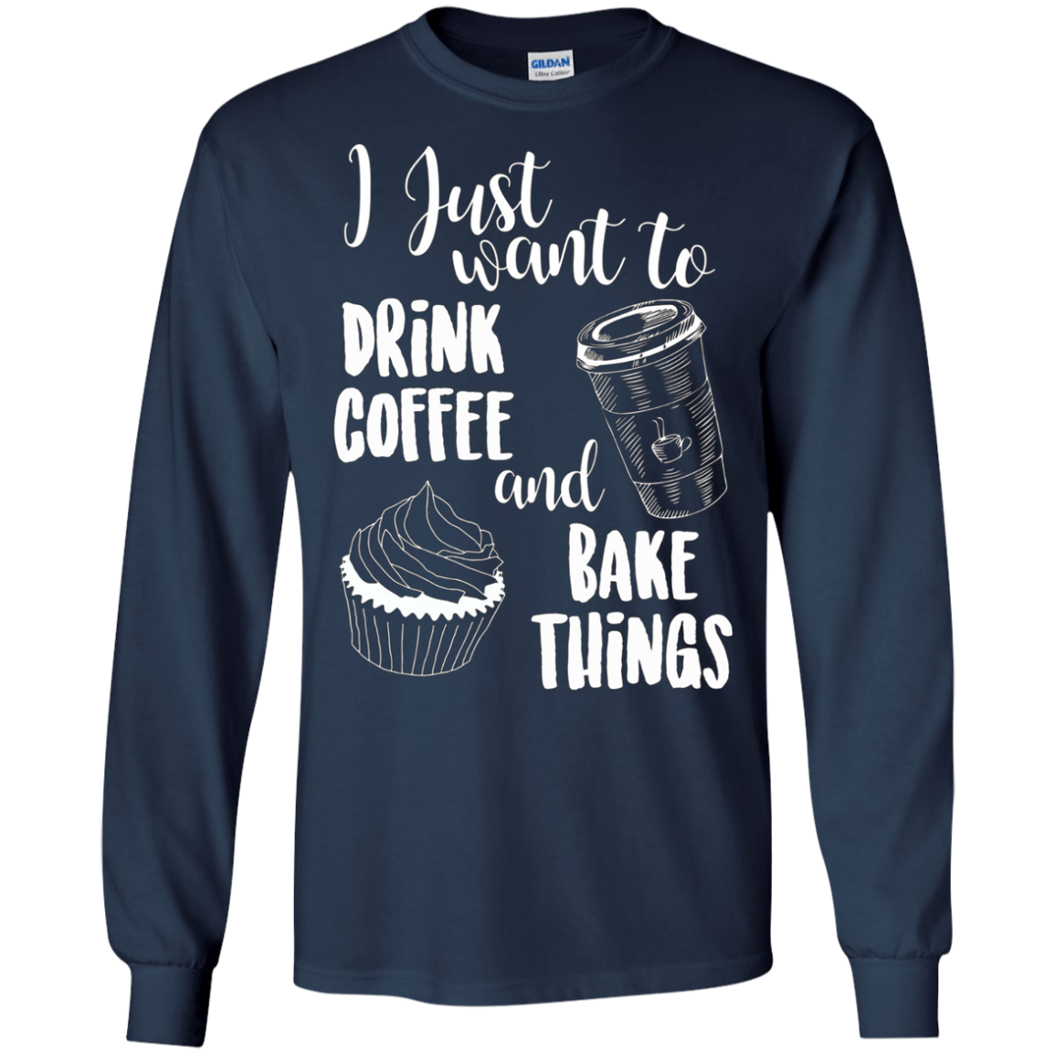 "I Just Want To Drink Coffee & Bake Things" T Shirt