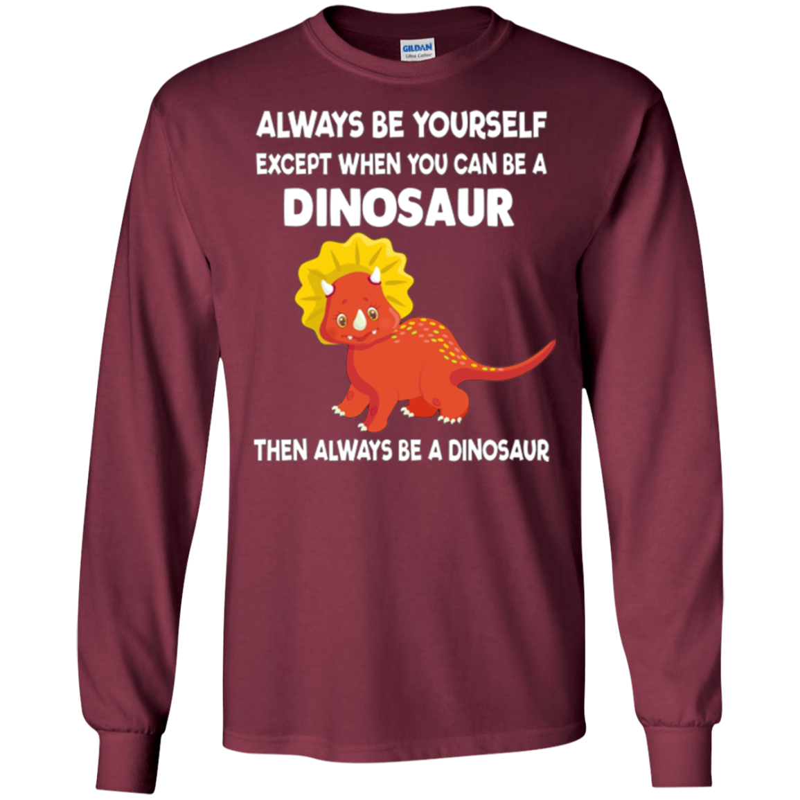 Always Be Yourself Dinosaur T-Shirt Gift (Kid Shirt)