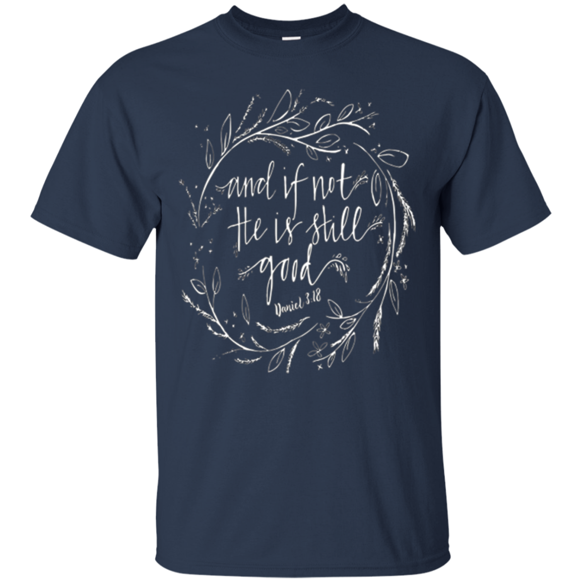 And if not he is still good T-Shirt