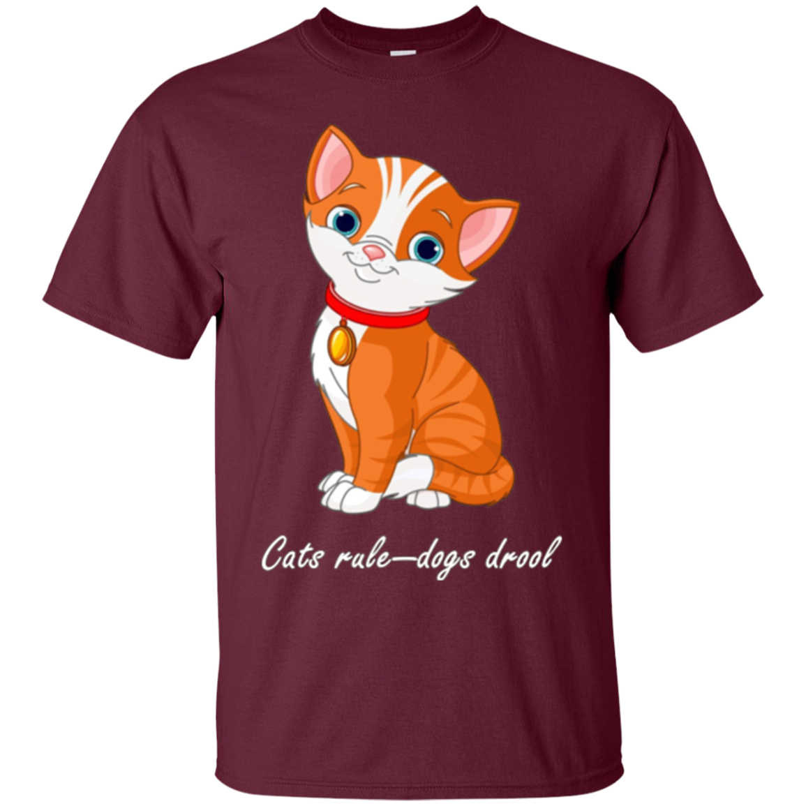 "Cats Rule--Dogs Drool" T-Shirt for Dog Haters