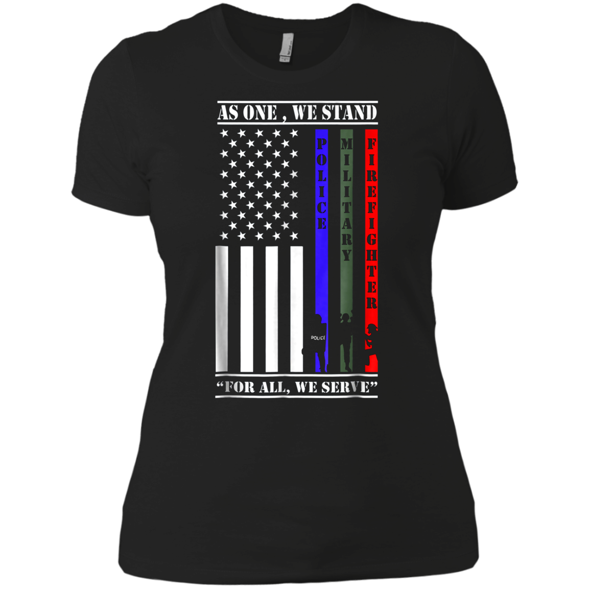 As One We Stand For All We Serve Police Military Firefighter