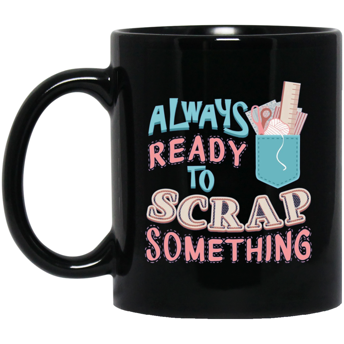 Always Ready To Scrap Something Scrapbooking Shirt