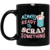 Image of Always Ready To Scrap Something Scrapbooking Shirt