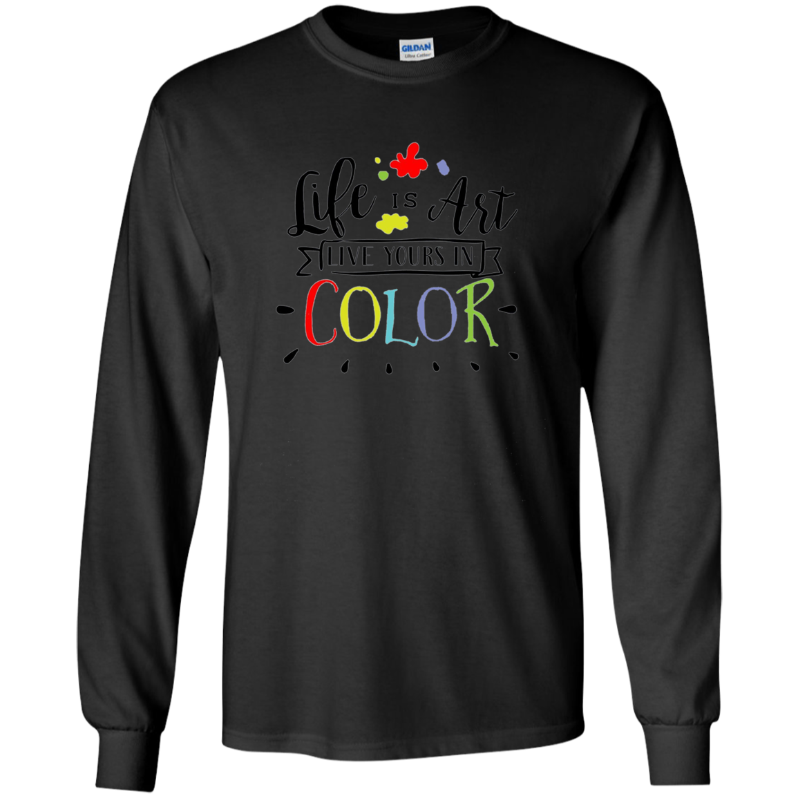 Artist Success Life Is Art Live In Color Attitude Art T-Shir