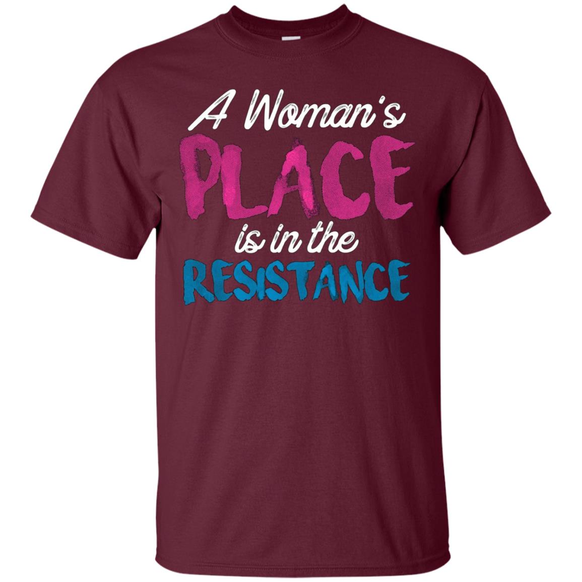 A Women's Place Is In The Resistance T-Shirt Womens Clothing