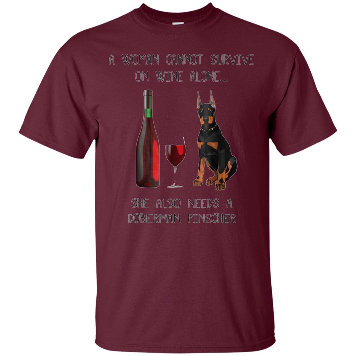 Woman Cannot Survive on Wine Alone needs A Doberman Pinscher