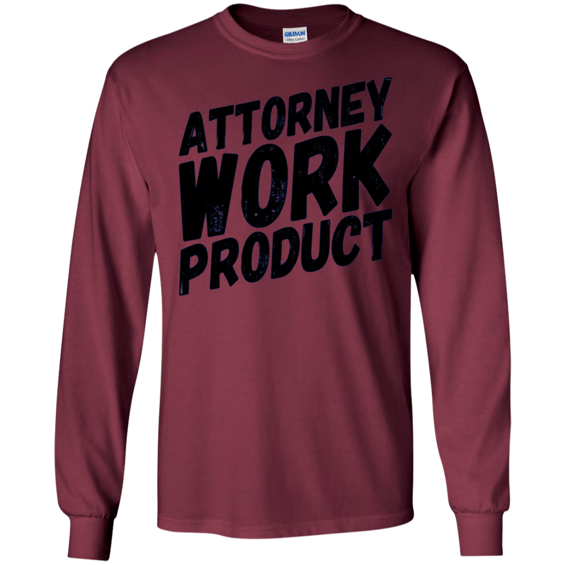 Attorney Work Product T-Shirt - Funny Lawyer Novelty Tee