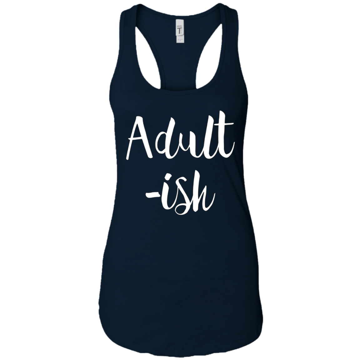 Adult-ish - Funny Sarcastic Quote TShirt