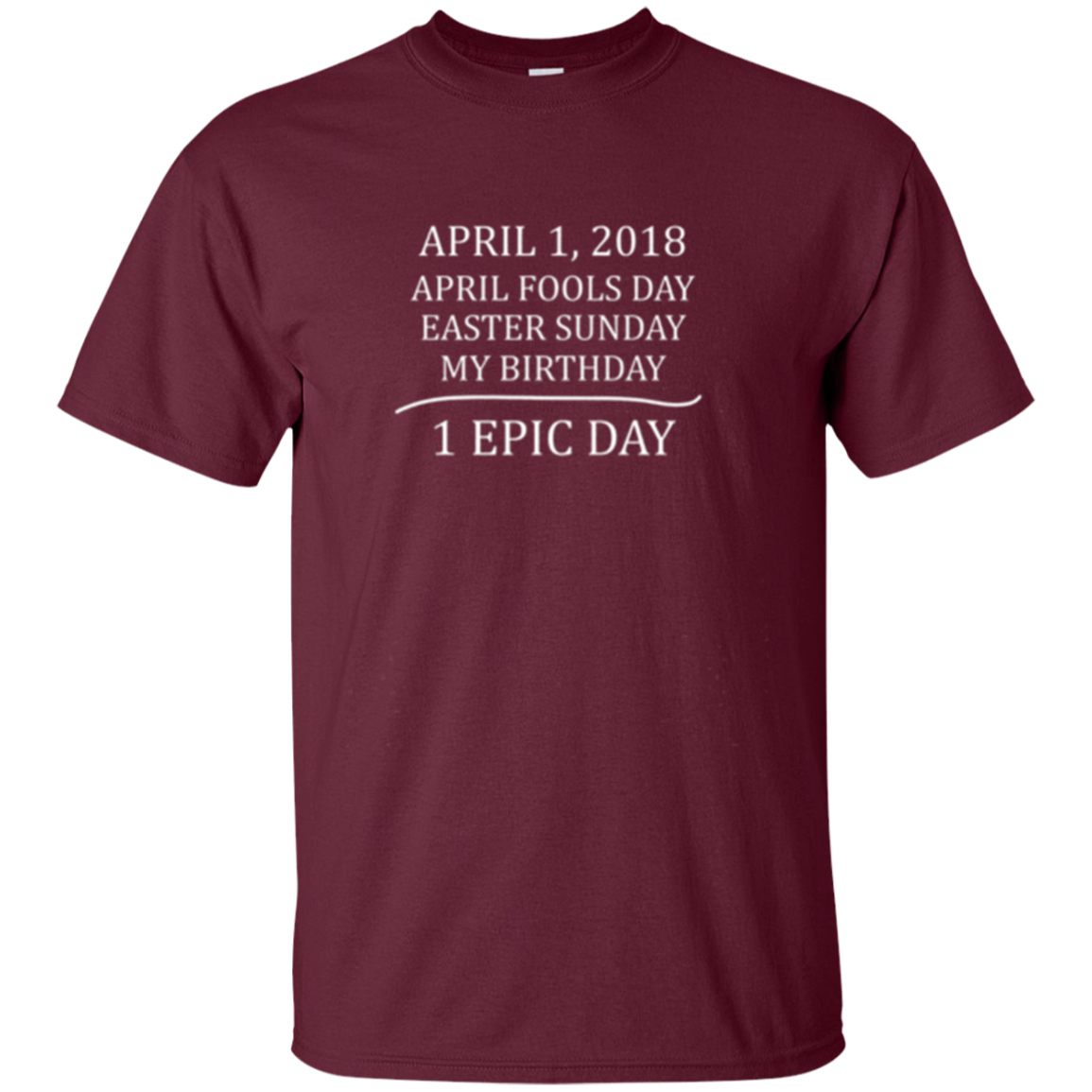 April 1 2018 Fools Easter Sunday My Birthday Epic Long Shirt