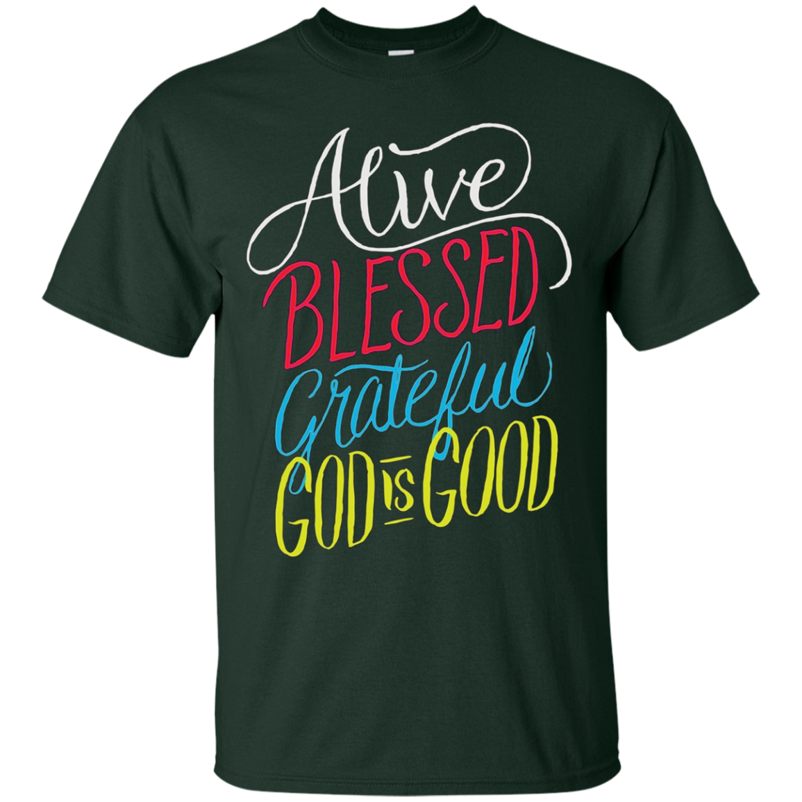 Alive Blessed Grateful - God is Good - Christian T Shirt