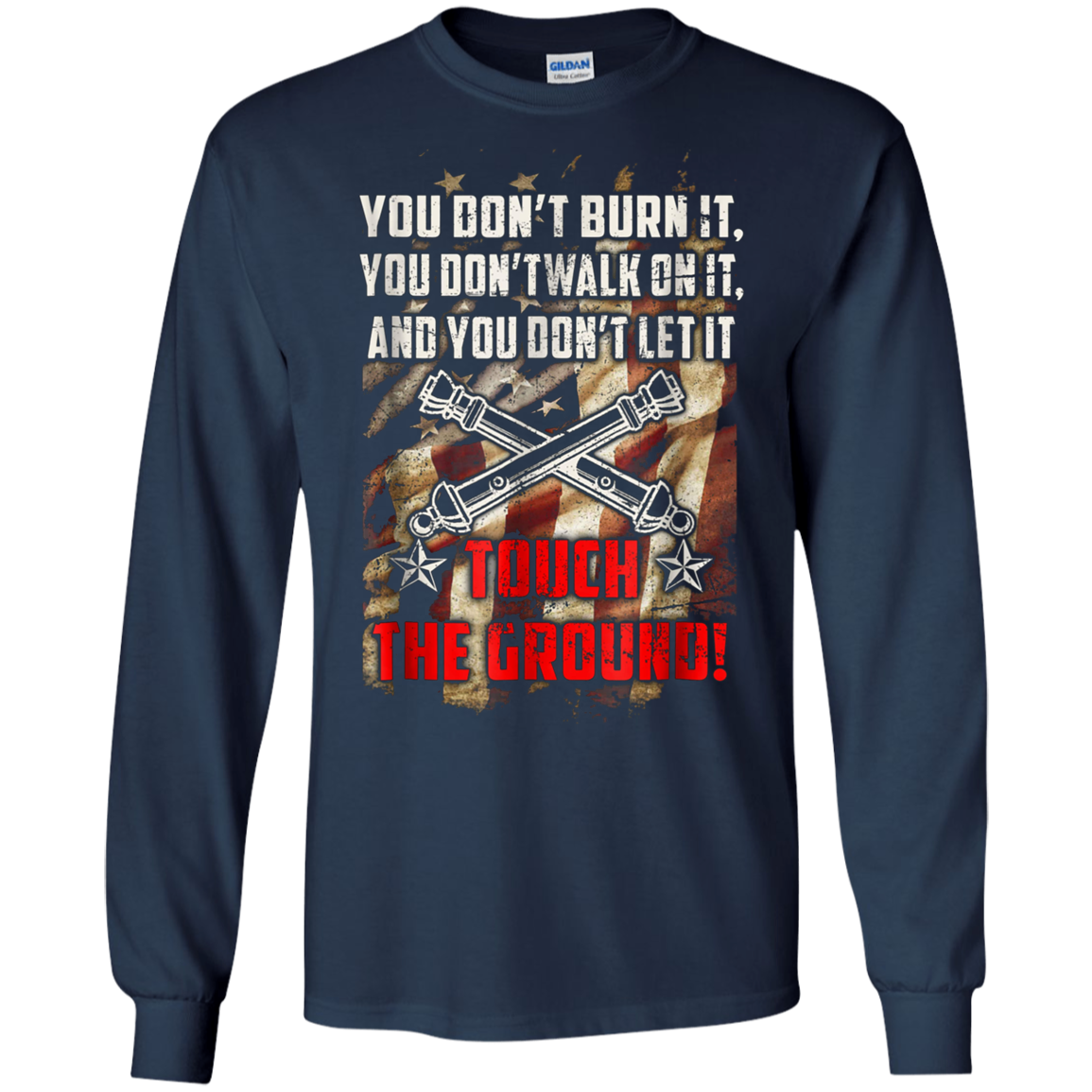 Artilleryman T-shirt, You Don't Burn It, Walk On It T-shirt