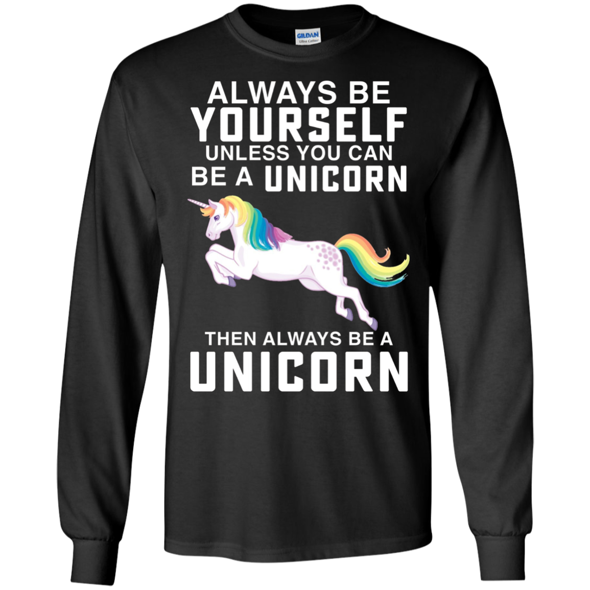 Always be a Yourself Unless you can be a Unicorn T-Shirt