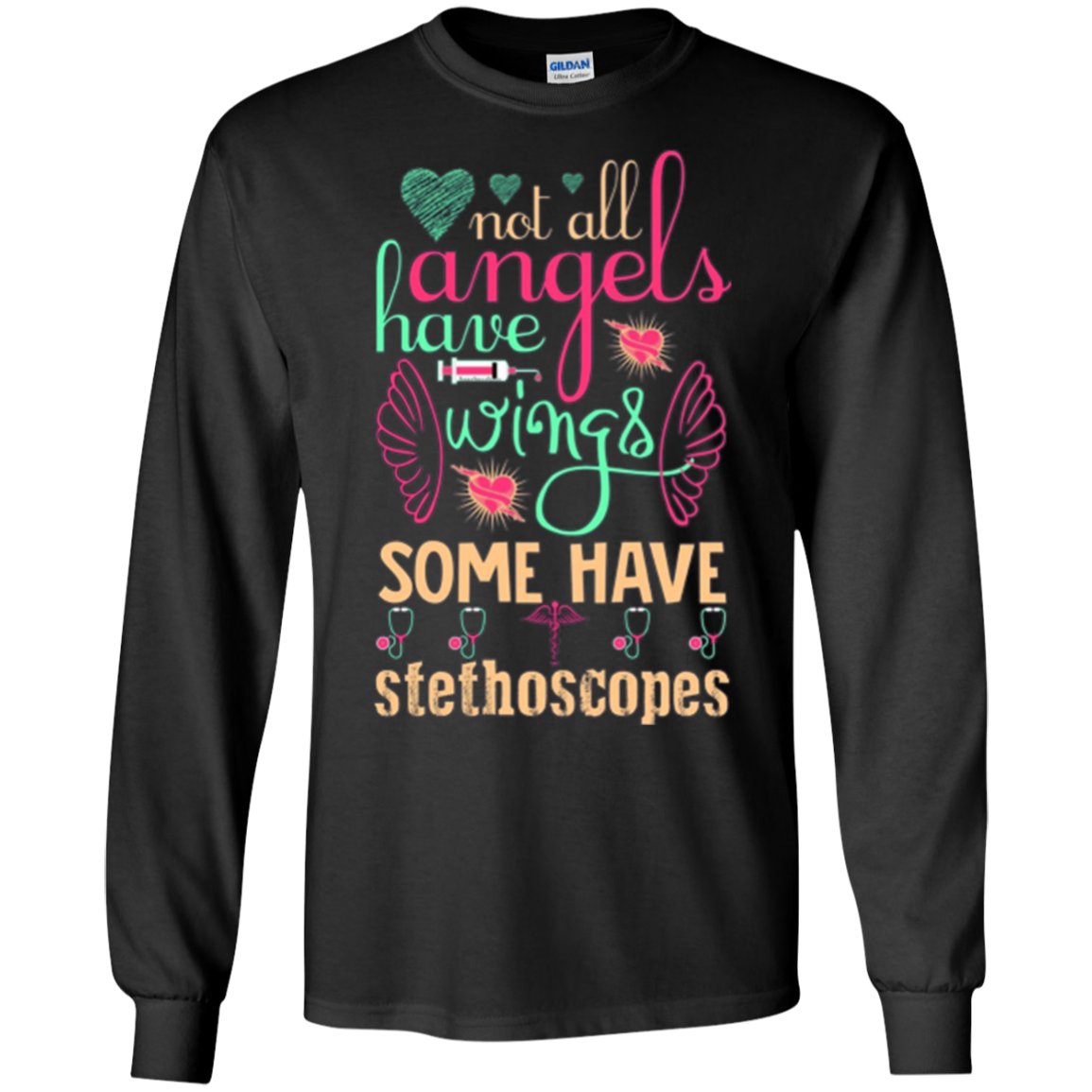 Angels have Wings Some have Stethoscopes Funny Nurse Tshirt