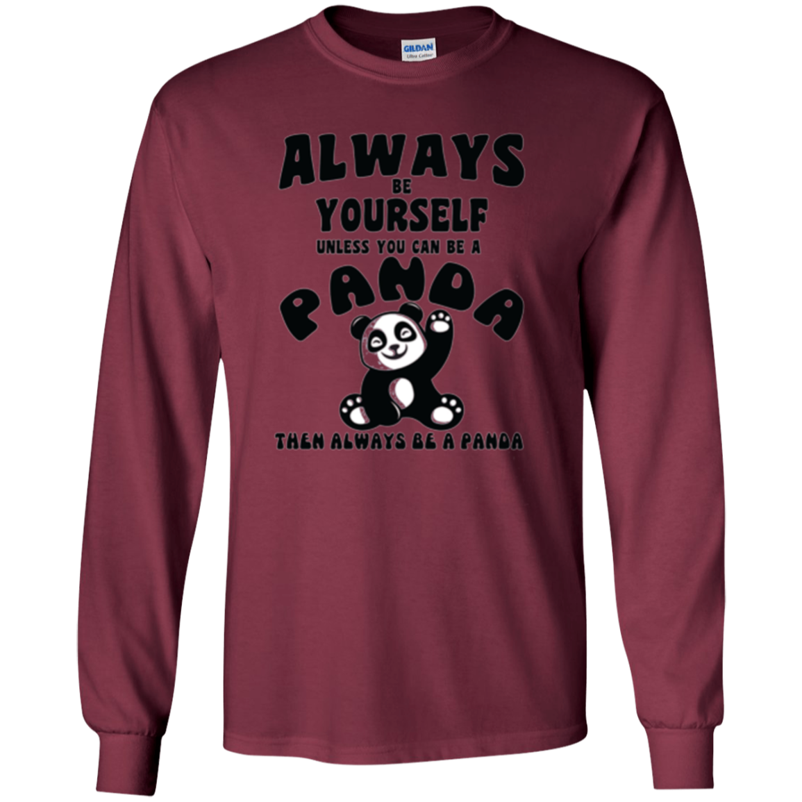 Always Be Yourself Unless You Can Be A Panda Funny Shirt
