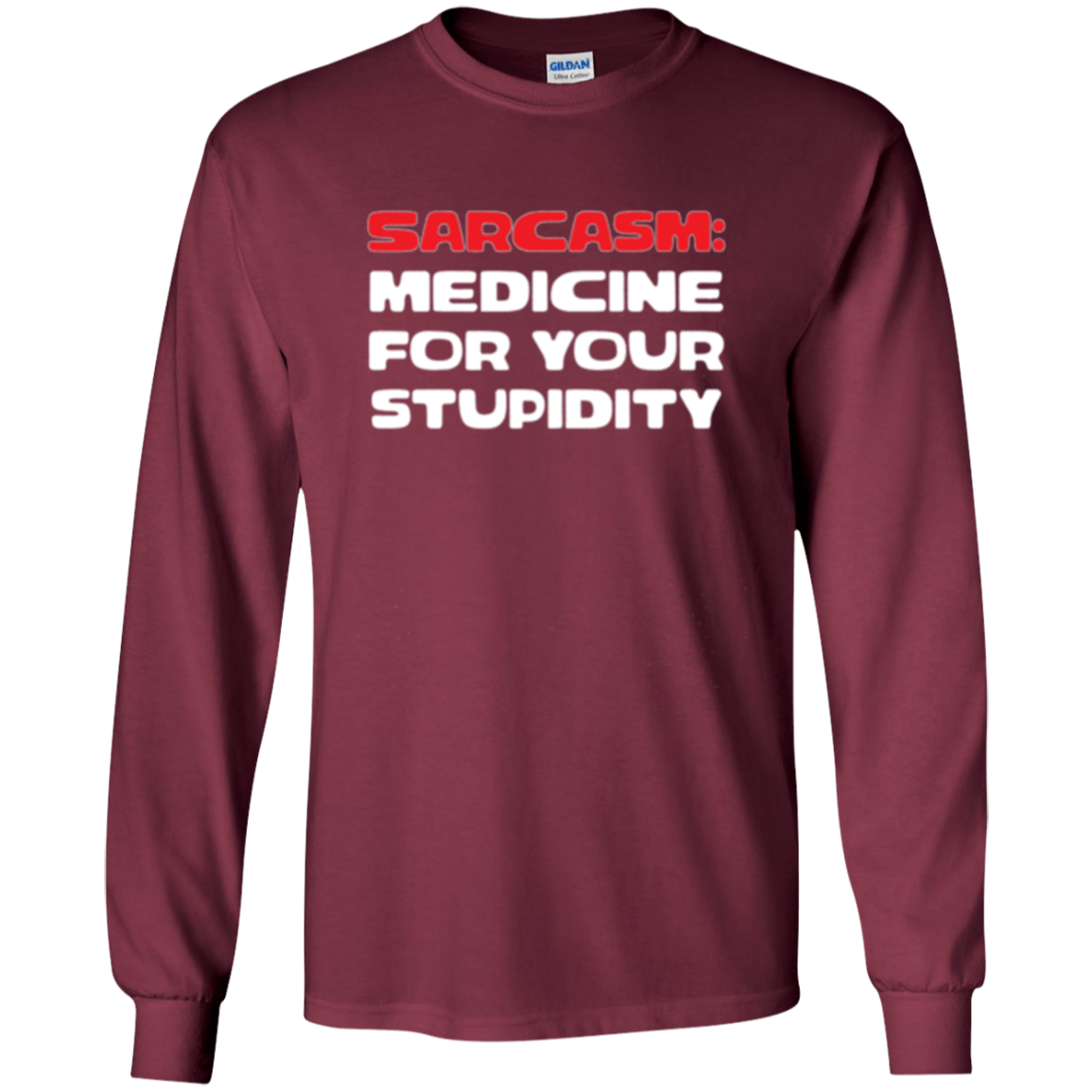 Sarcasm Medicine For Your Stupidity Funny Shirt