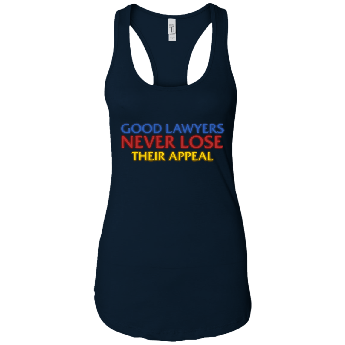 Attorney T Shirt Gift Good Lawyers Never Lose Their Appeal