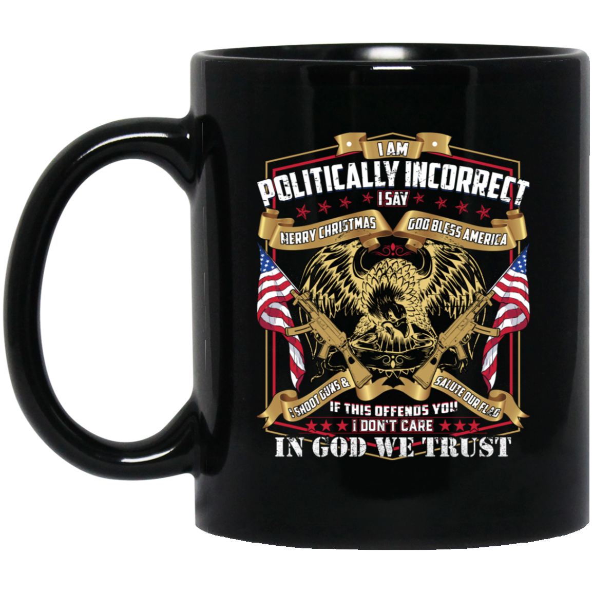 (Print On Back) Politically Incorrect Conservative Tee shirt