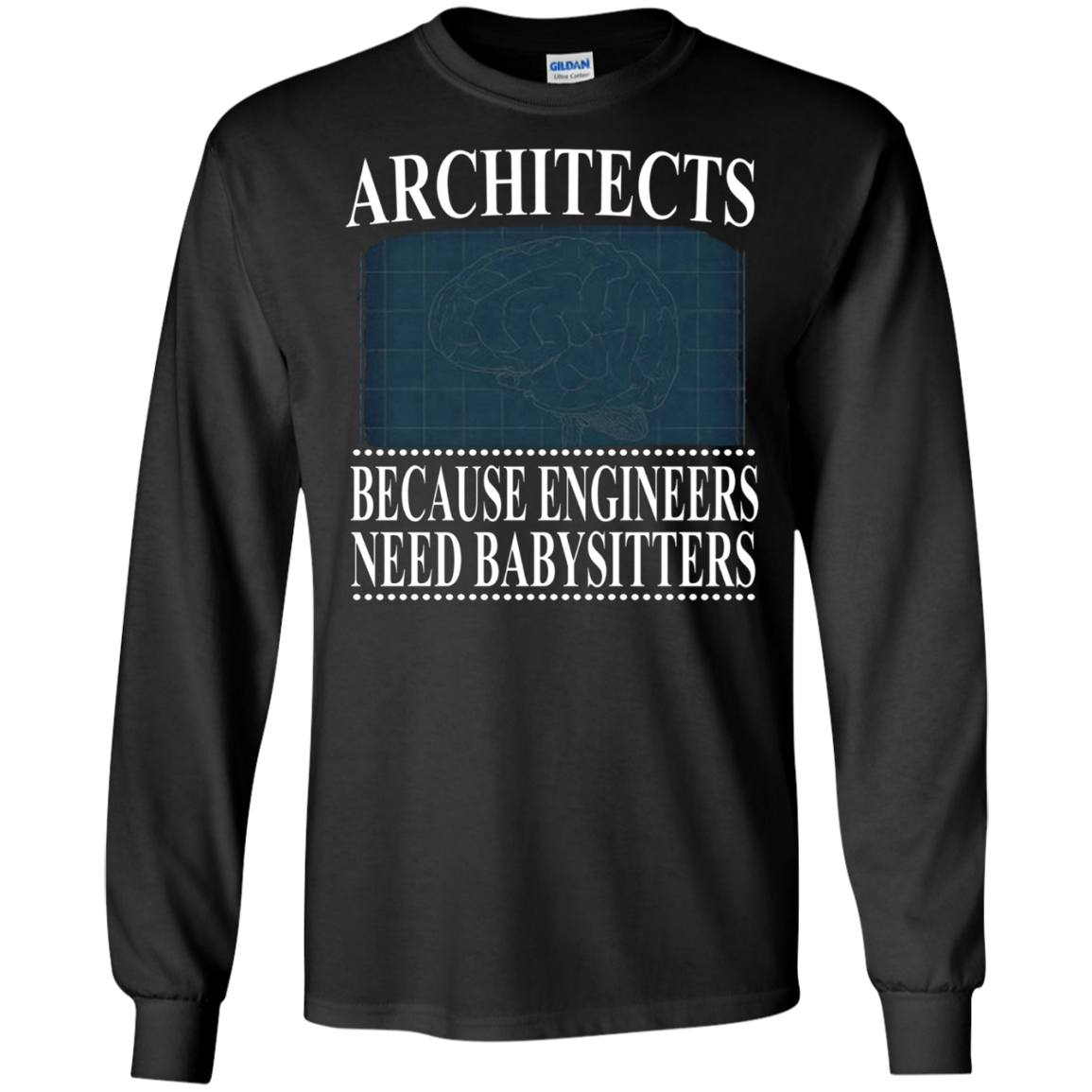Architects Because Engineers Need Babysitters - Cool T-Shirt
