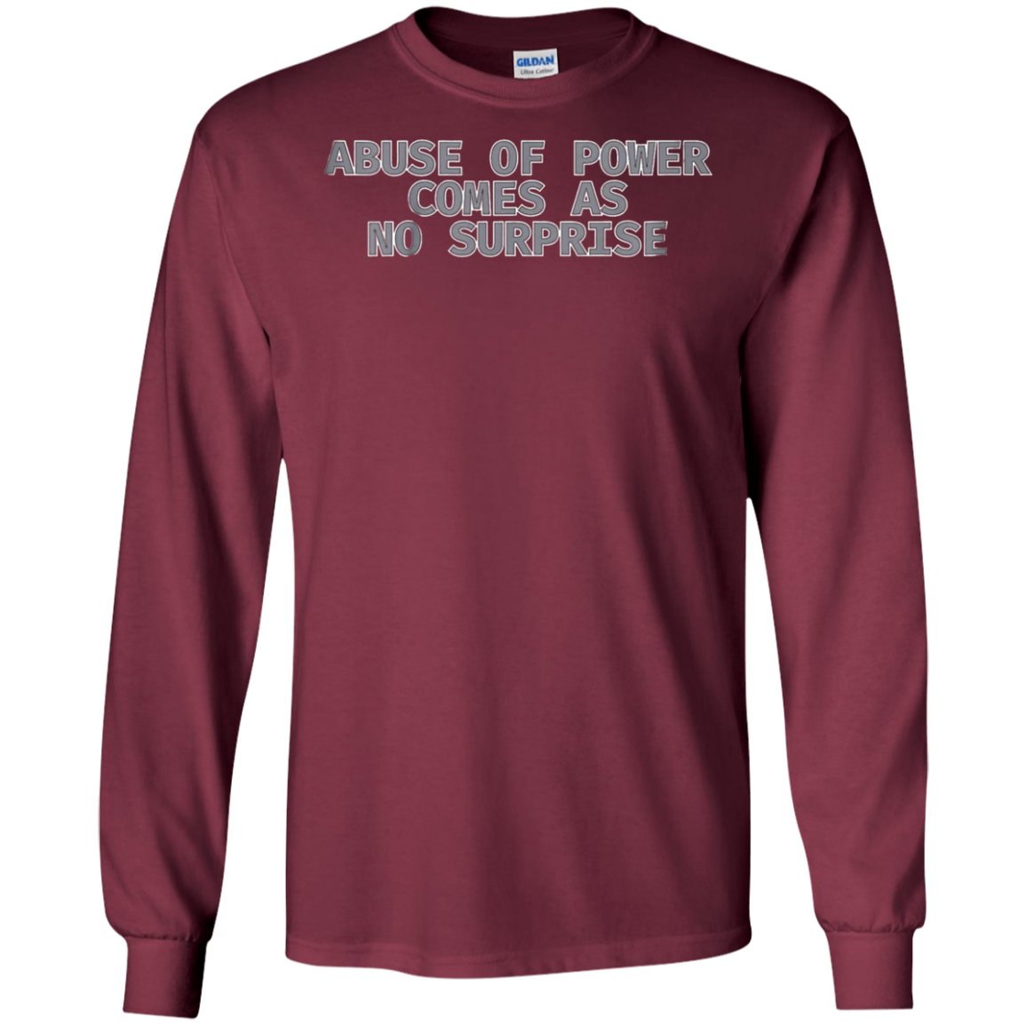 Abuse of Power Comes as no Surprise T Shirt