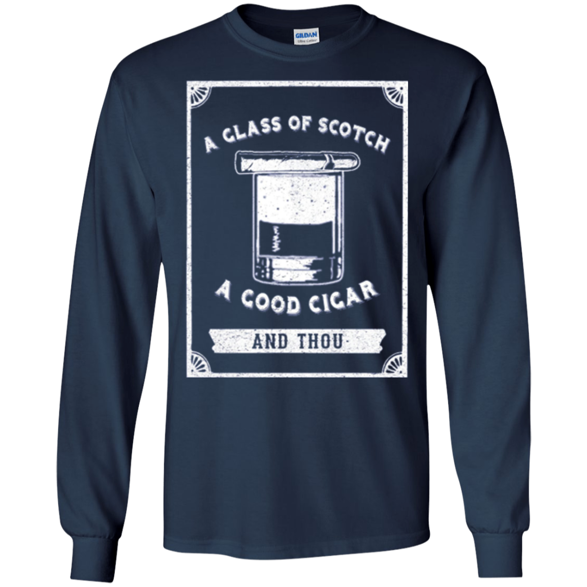 Un verre de scotch, un bon cigare et toi T-shirt à manches longues