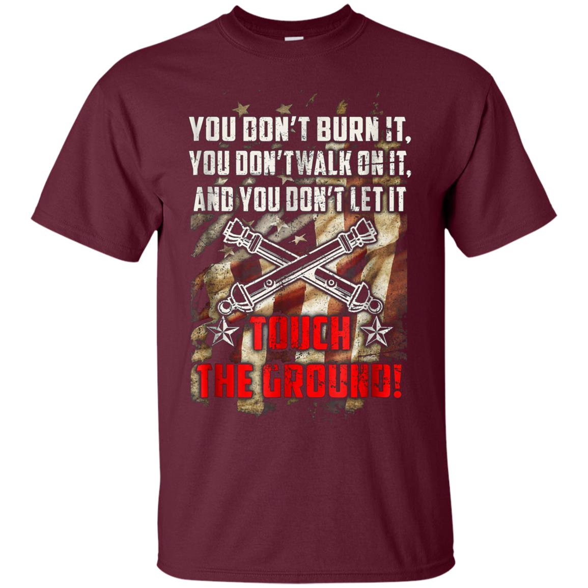 Artilleryman T-shirt, You Don't Burn It, Walk On It T-shirt