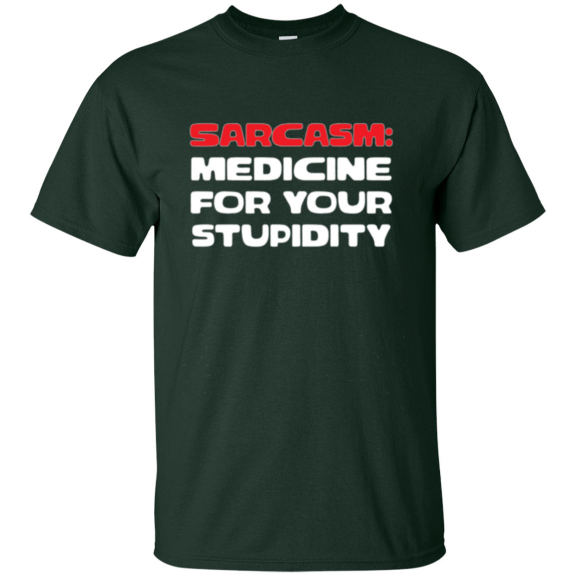 Sarcasm Medicine For Your Stupidity Funny Shirt