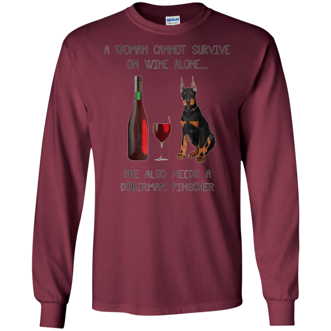 Woman Cannot Survive on Wine Alone needs A Doberman Pinscher