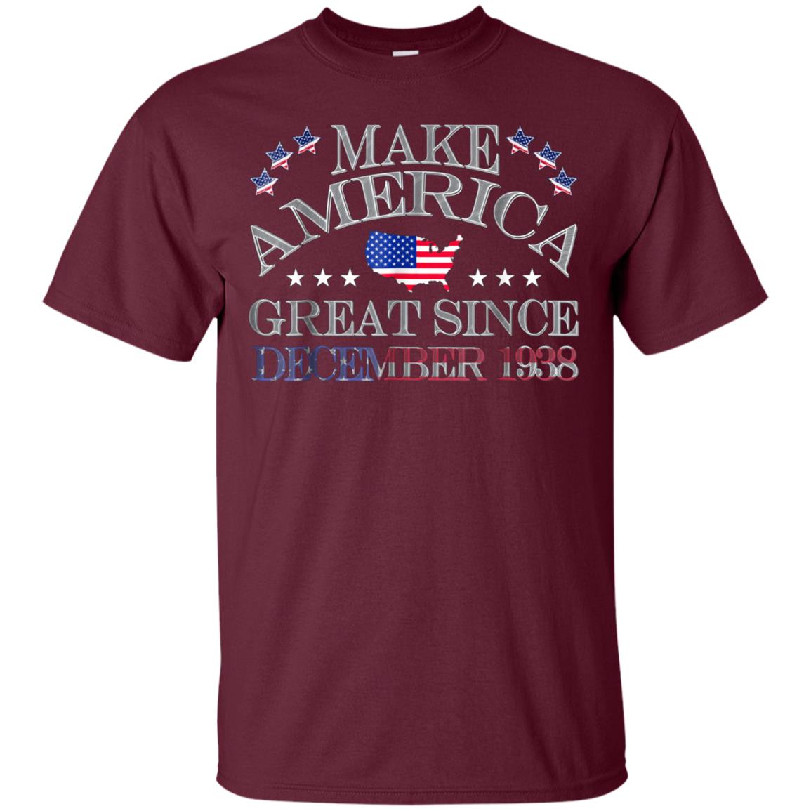 America - Make America Great Since December 1938 80th Birthd