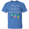 Image of All Good Things Are Wild And Free T-Shirt
