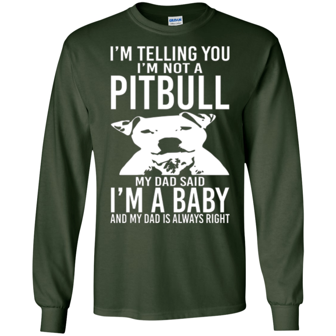 A Pitbull My Dad Said I'm a Baby - Funny T-Shirt
