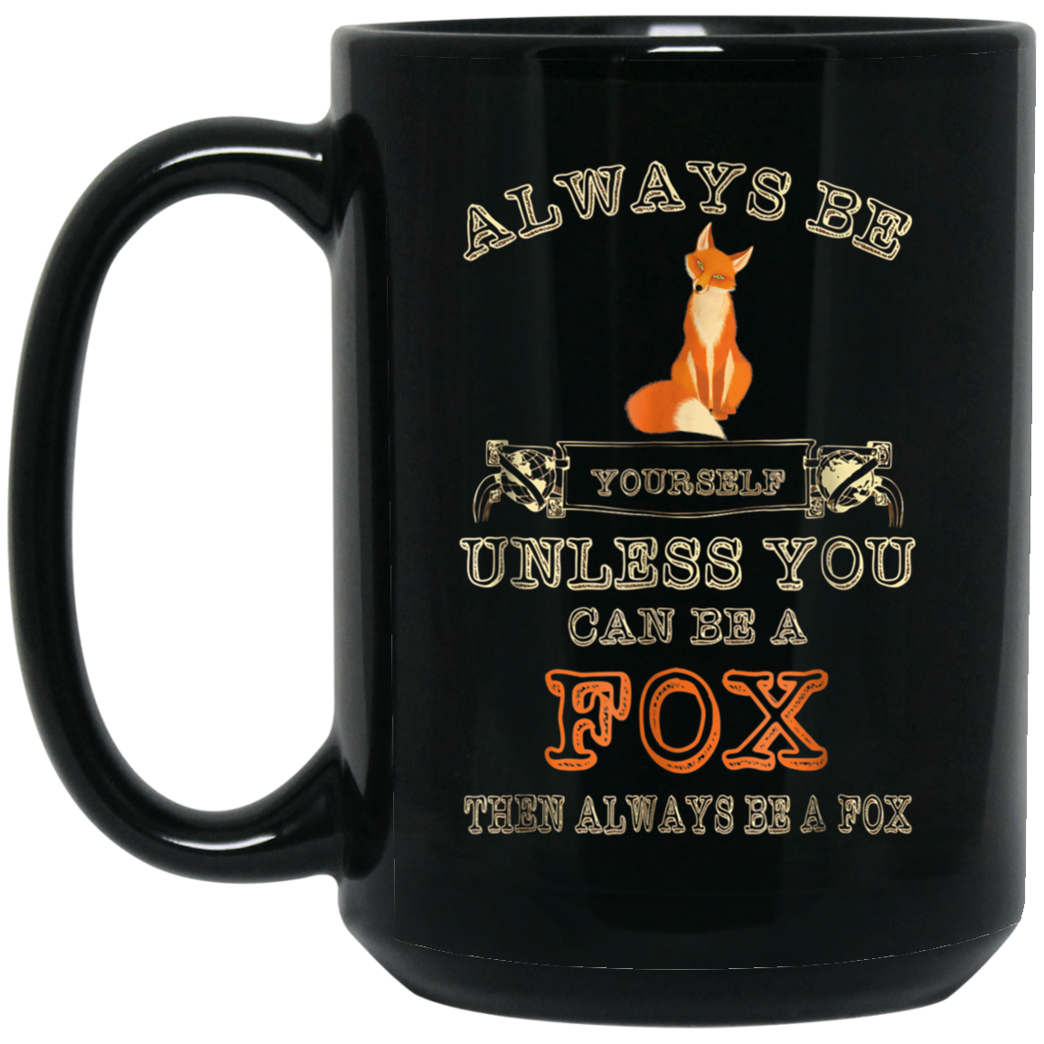Always Be Yourself Unless You Can Be A Fox Shirt Funny Gift
