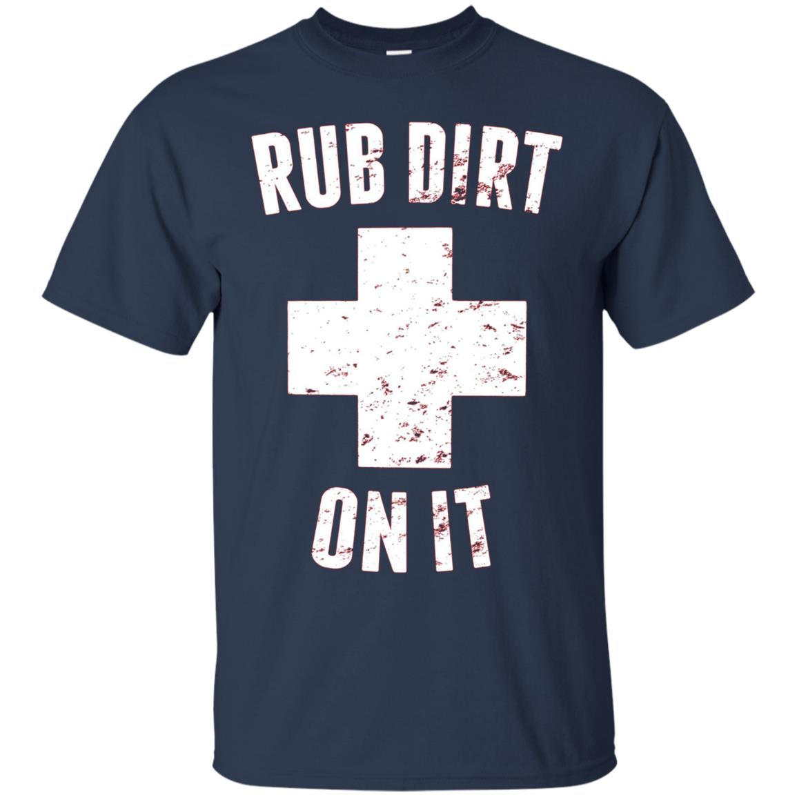 'Rub Dirt On It' Funny Baseball Sports T-shirt