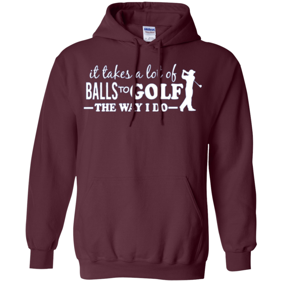 "It takes a lot of Balls to Golf....." Golfer Apparel