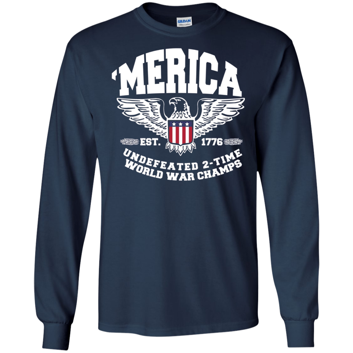America Est. 1776 Undefeated 2-Time World War Champs T-Shirt