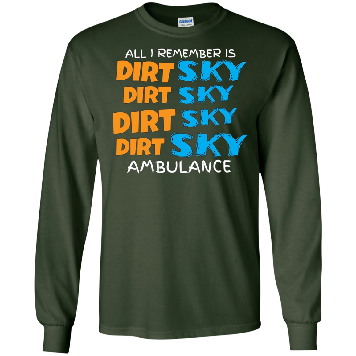 All I Remember Is Dirt Sky Ambulance Funny Motocross T-Shirt