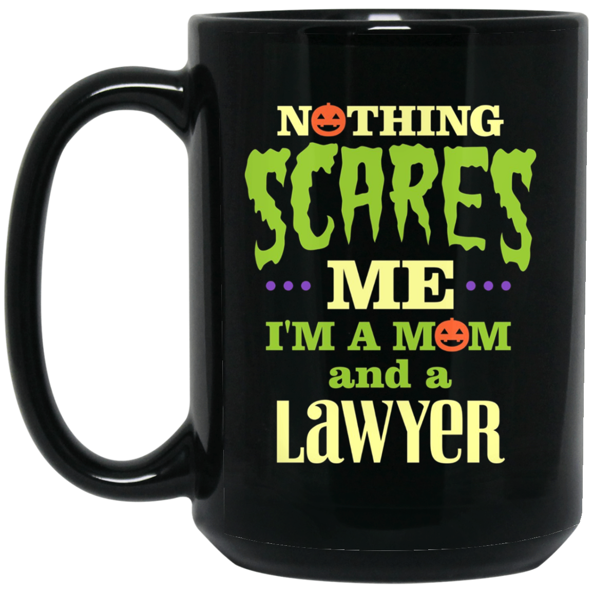 Funny Halloween T-shirt For Lawyer Mom - Nothing Scares Me