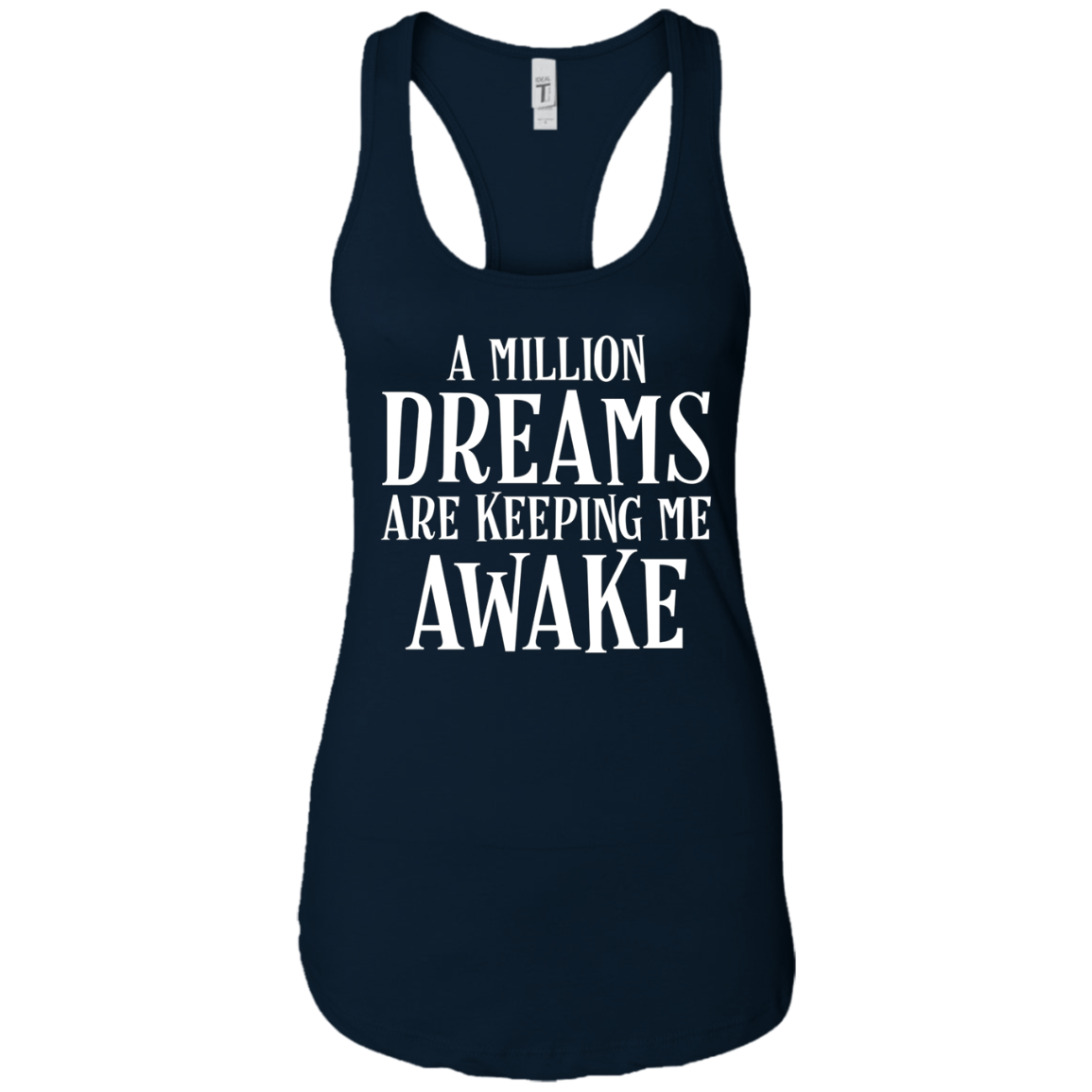 A Million Dreams are Keeping Me Awake T-Shirt