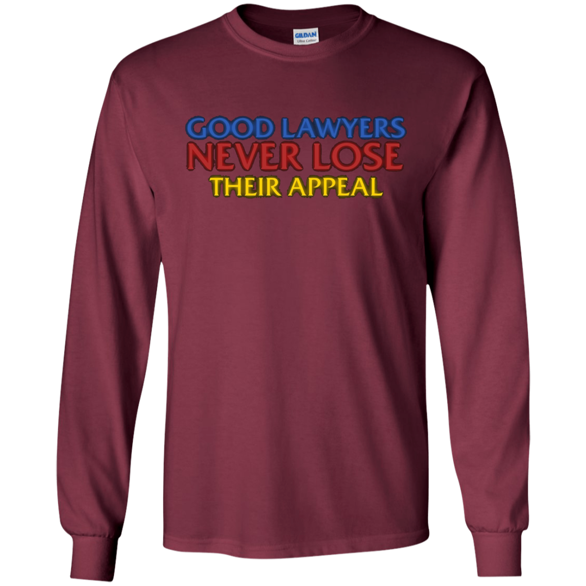 Attorney T Shirt Gift Good Lawyers Never Lose Their Appeal