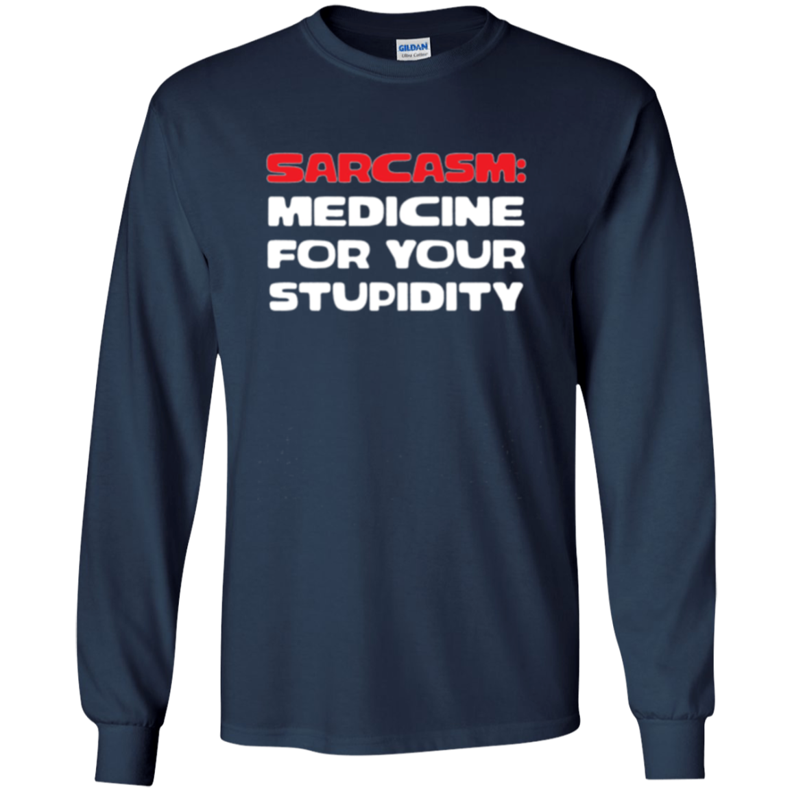 Sarcasm Medicine For Your Stupidity Funny Shirt