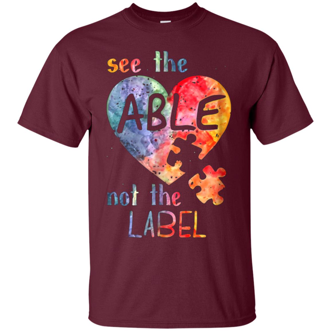 Autism Awarness See The Able Not The Label Shirt