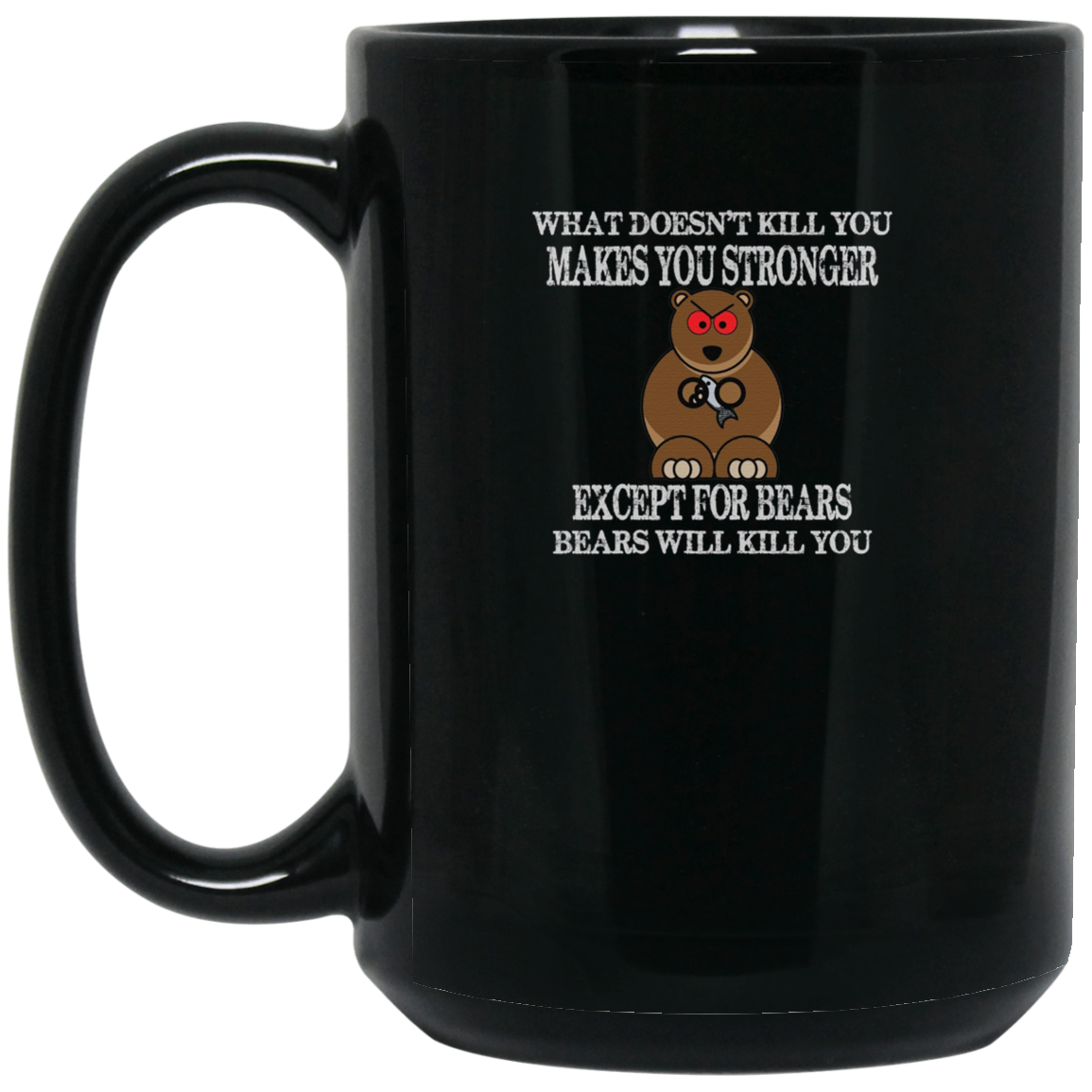 "BEARS WILL KILL YOU" Funny Brown Grizzly Bear T-shirt