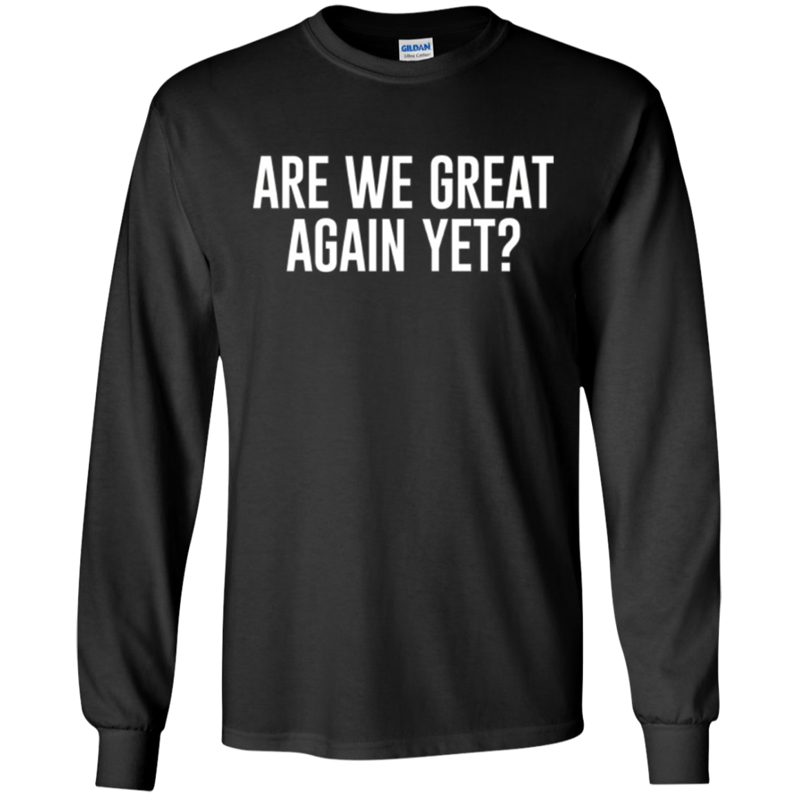 Are We Great Again Yet? - T-shirt